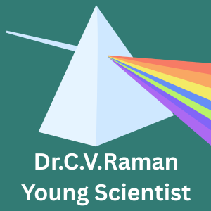 Dr.C.V.Raman Young Scientist